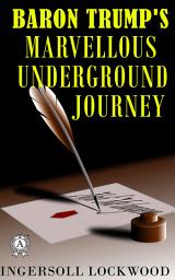 Icon image Baron Trump's Marvellous Underground Journey