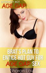 Icon image Brat’s Plan to Entice Hot Guy for Age Gap Sex
