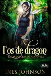 Icon image L'os de dragon: Les aventures de nia rivers