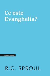 Icon image Ce este Evanghelia?