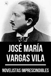 Icon image Novelistas Imprescindibles - José María Vargas Vila