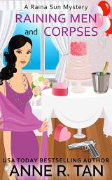 Icon image Raining Men and Corpses (A Raina Sun Mystery): A Chinese Cozy Mystery
