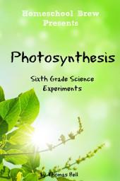 Icon image Photosynthesis: Sixth Grade Science Experiments