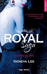 Icon image Royal saga - Tome 04: Cherche-moi