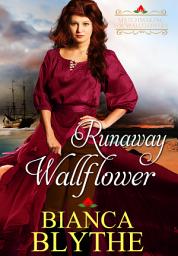 Icon image Runaway Wallflower: A Regency Historical Romance