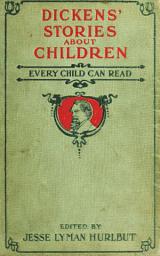 Icon image Dickens' Stories About Children Every Child Can Read
