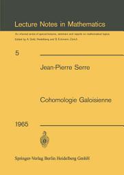 Icon image Cohomologie Galoisienne: Cours au College de France, 1962-1963, Édition 3