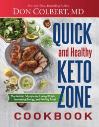 Icon image Quick and Healthy Keto Zone Cookbook: The Holistic Lifestyle for Losing Weight, Increasing Energy, and Feeling Great