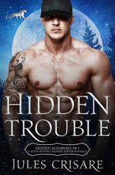 Icon image Hidden Trouble: A Silver Sentinels Military Mountain Lion Shifter Romance