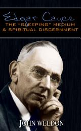 Icon image Edgar Cayce: The “Sleeping” Medium & Spiritual Discernment