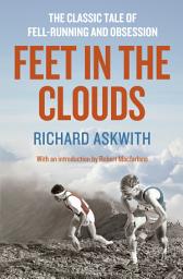 Icon image Feet in the Clouds: A Tale of Fell-Running and Obsession