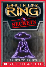 Icon image Ashes to Ashes (Infinity Ring Secrets #2)