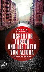 Icon image Inspektor Takeda und die Toten von Altona: Kriminalroman, Ausgabe 4