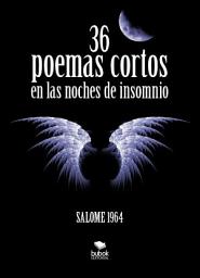 Icon image 36 poemas cortos en la noche de insomnio
