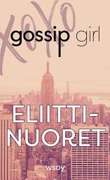 Icon image Gossip Girl - Eliittinuoret