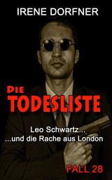 Icon image Die Todesliste: Leo Schwartz ... und die Rache aus London