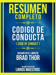 Icon image Resumen Completo - Codigo De Conducta (Code Of Conduct) - Basado En El Libro De Brad Thor