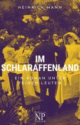 Icon image Im Schlaraffenland: Ein Roman unter feinen Leuten, Ausgabe 3