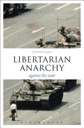 Icon image Libertarian Anarchy: Against the State