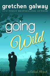 Icon image Going Wild (A Romantic Comedy): (Oakland Hills Book 6)