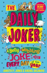 Icon image The Daily Joker: A Belly-Wobbling Joke for Every Day of the Year