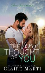 Icon image The Very Thought of You: An Opposites Attract Firefighter Romance