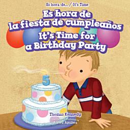 Icon image Es hora de la fiesta de cumpleaños / It’s Time for a Birthday Party
