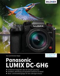 Icon image Panasonic LUMIX DC-GH6: Das umfangreiche Praxisbuch zu Ihrer Kamera