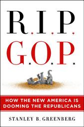 Icon image RIP GOP: How the New America Is Dooming the Republicans
