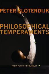 Icon image Philosophical Temperaments: From Plato to Foucault
