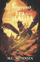 Icon image El regreso de la Era de la Magia II