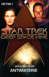 Icon image Star Trek - Deep Space Nine: Antimaterie: Roman