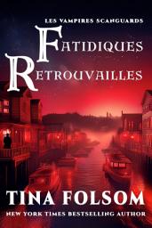 Icon image Fatidiques Retrouvailles (Les Vampires Scanguards - Tome 11.5)