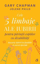 Icon image Cele 5 limbaje ale iubirii pentru părinții copiilor cu dizabilități: bucuria iubirii în familiile cu nevoi speciale