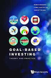 Icon image Goal-based Investing: Theory and Practice