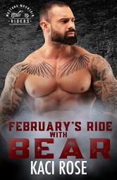 Icon image February’s Ride with Bear: Age Gap Romance, Kidnapped Romance, MC Romance, Small Town Romance, instalove, Curvy Girl Romance
