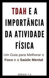 Icon image TDAH e a Importância da Educação Física: Um Guia para Melhorar o Foco e a Saúde Mental (De Acordo com Especialistas)