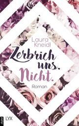 Icon image Zerbrich uns. Nicht.