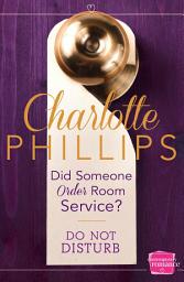 Icon image Did Someone Order Room Service?: (A Novella) (Do Not Disturb, Book 2)