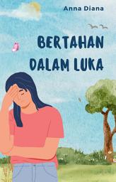 Icon image BERTAHAN DALAM LUKA