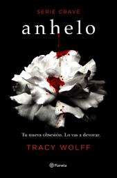Icon image Anhelo (Serie Crave 1) (Edición mexicana): Serie Crave