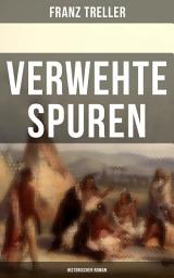 Icon image Verwehte Spuren (Historischer Roman): Auf der Suche nach der verschollenen Schwester