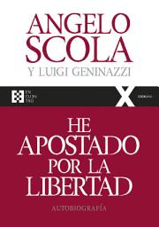 Icon image He apostado por la libertad: Autobiografía