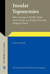 Icon image Insular Toponymies: Place-naming on Norfolk Island, South Pacific and Dudley Peninsula, Kangaroo Island