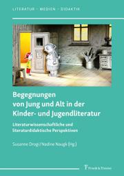 Icon image Begegnungen von Jung und Alt in der Kinder- und Jugendliteratur: Literaturwissenschaftliche und literaturdidaktische Perspektiven