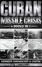 Icon image Cuban Missile Crisis: Kennedy, Khrushchev & Castro