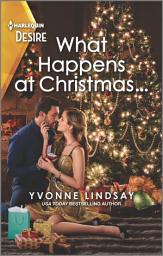 Icon image What Happens at Christmas...: A steamy holiday romance