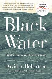 Icon image Black Water: Family, Legacy, and Blood Memory