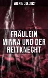 Icon image Fräulein Minna und der Reitknecht