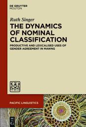 Icon image The Dynamics of Nominal Classification: Productive and Lexicalised Uses of Gender Agreement in Mawng